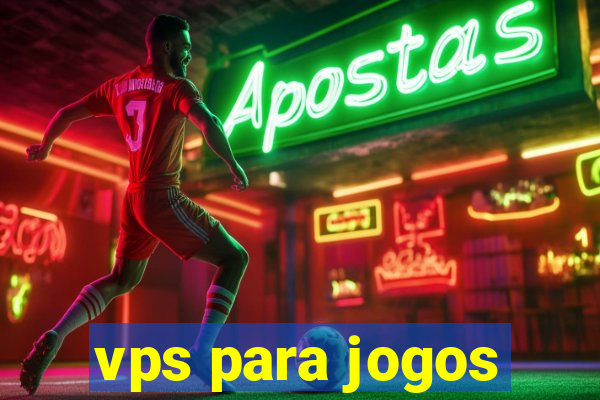 vps para jogos