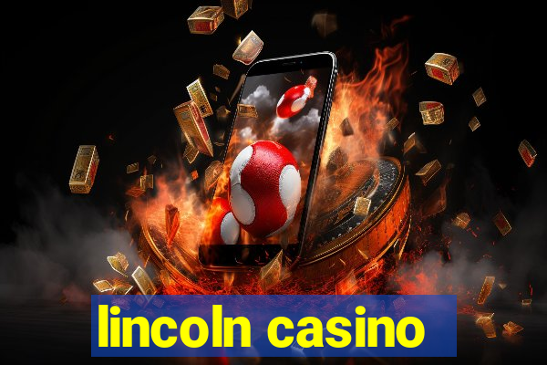 lincoln casino