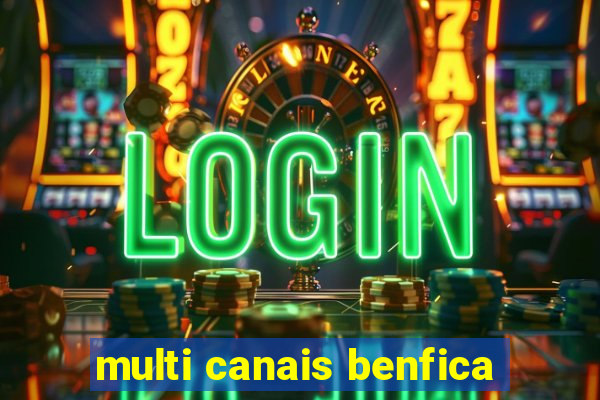 multi canais benfica