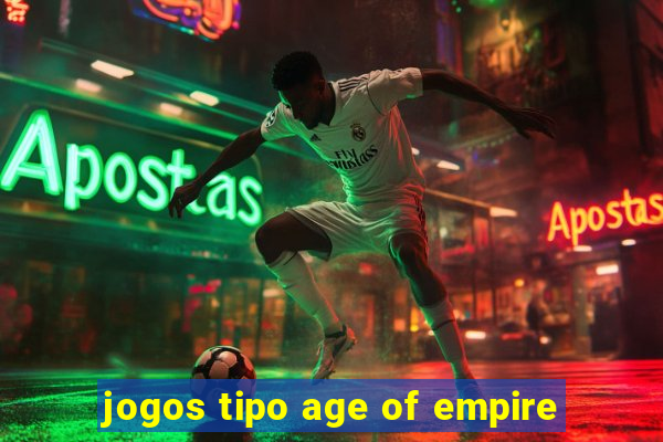 jogos tipo age of empire