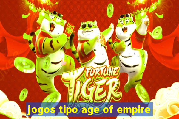 jogos tipo age of empire