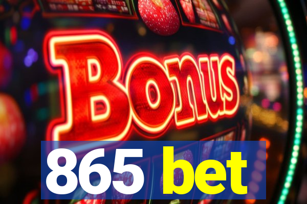 865 bet