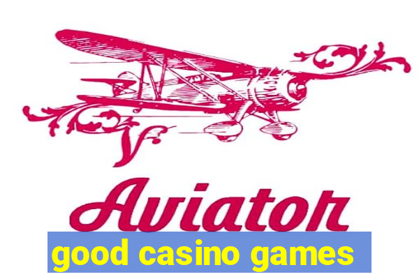 good casino games