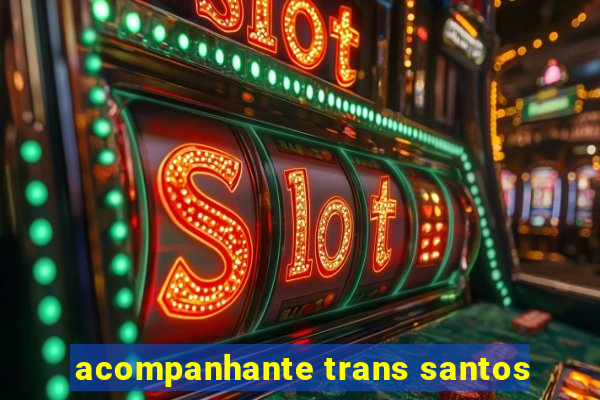 acompanhante trans santos