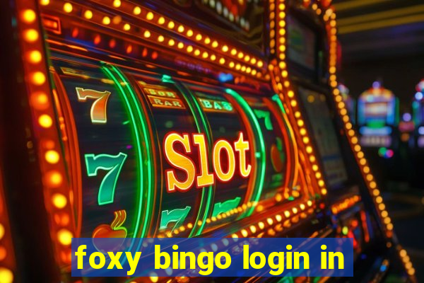 foxy bingo login in