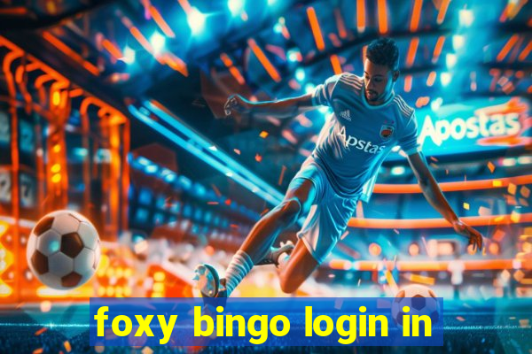 foxy bingo login in