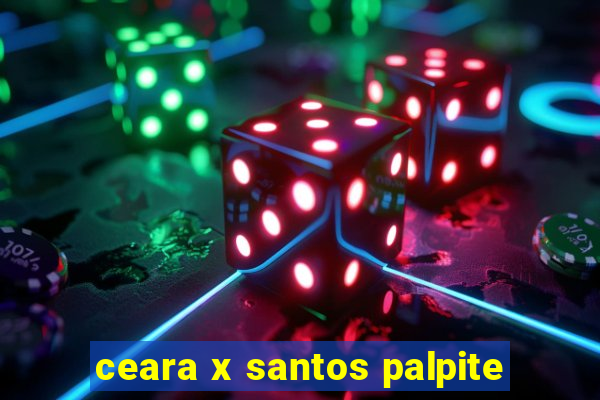 ceara x santos palpite