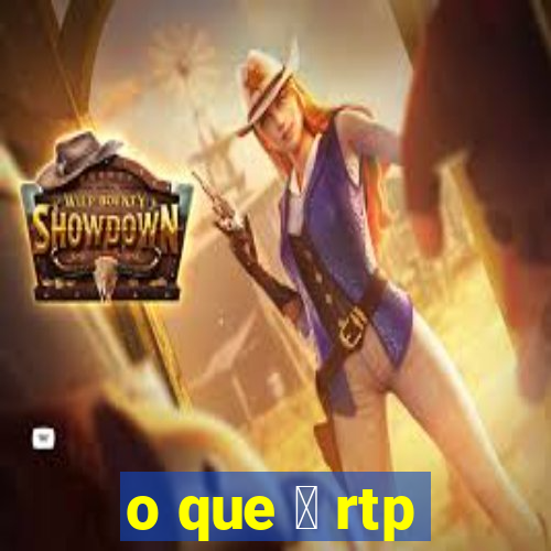 o que 茅 rtp