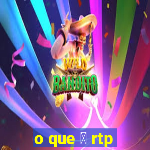 o que 茅 rtp