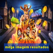 mega imagem resultados