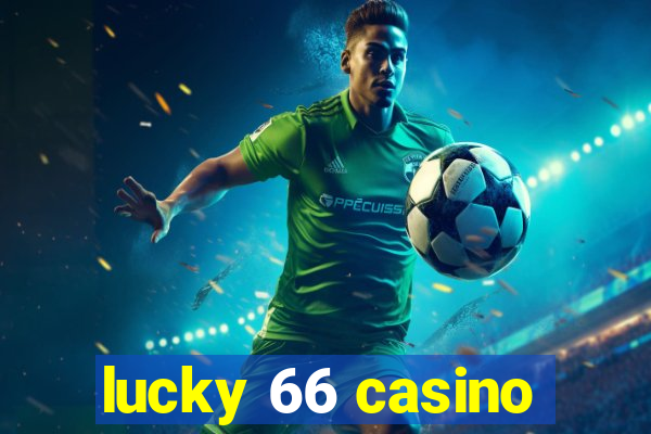 lucky 66 casino