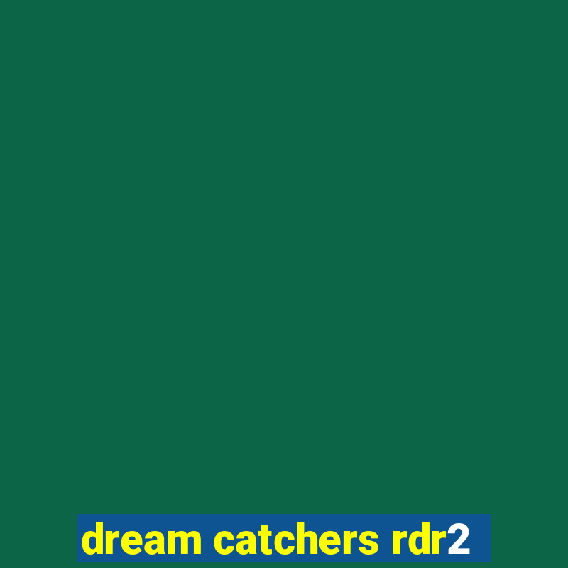 dream catchers rdr2