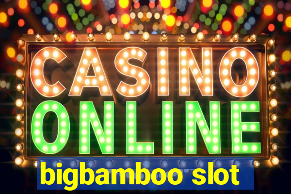 bigbamboo slot