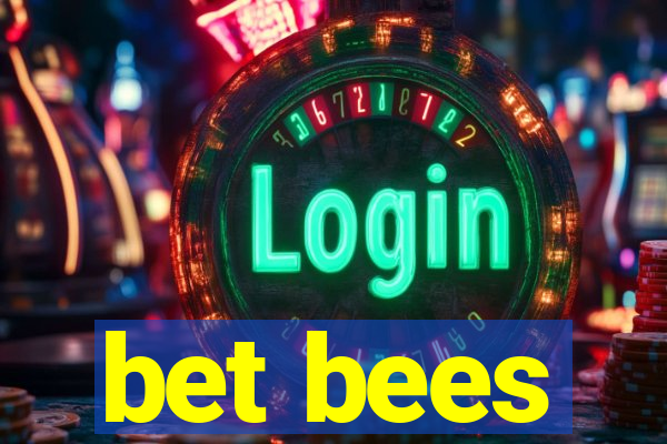 bet bees