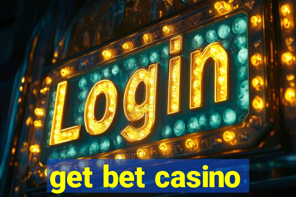 get bet casino