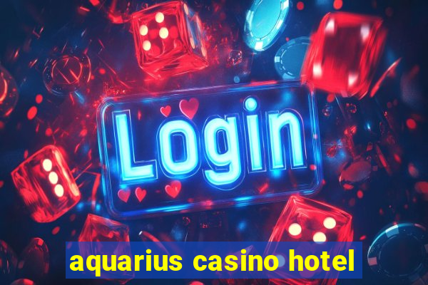 aquarius casino hotel