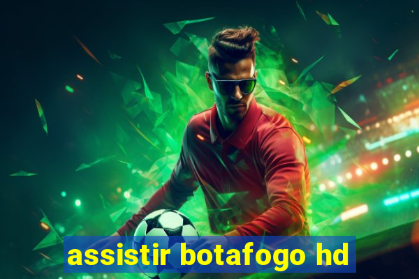 assistir botafogo hd