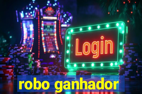 robo ganhador