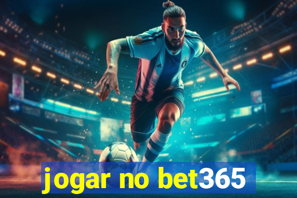 jogar no bet365