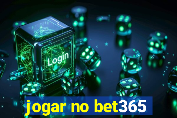 jogar no bet365