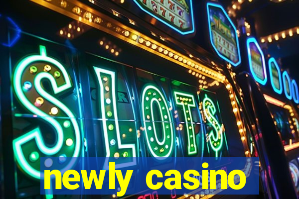 newly casino