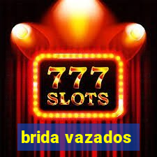 brida vazados