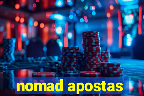 nomad apostas