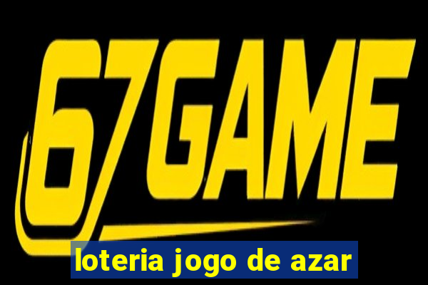 loteria jogo de azar