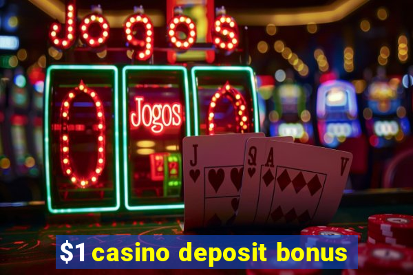 $1 casino deposit bonus