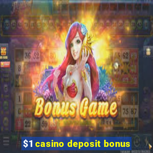 $1 casino deposit bonus