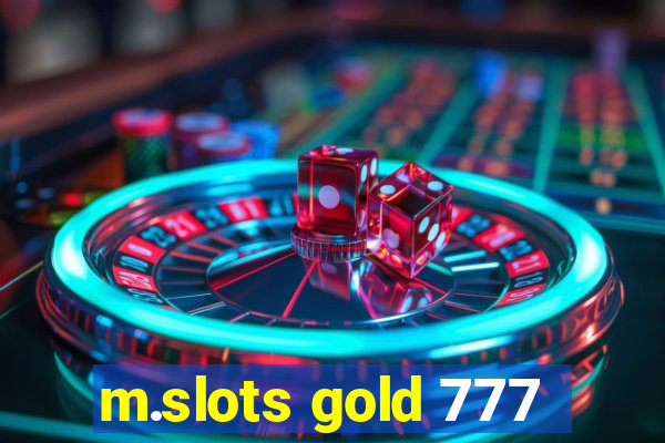 m.slots gold 777