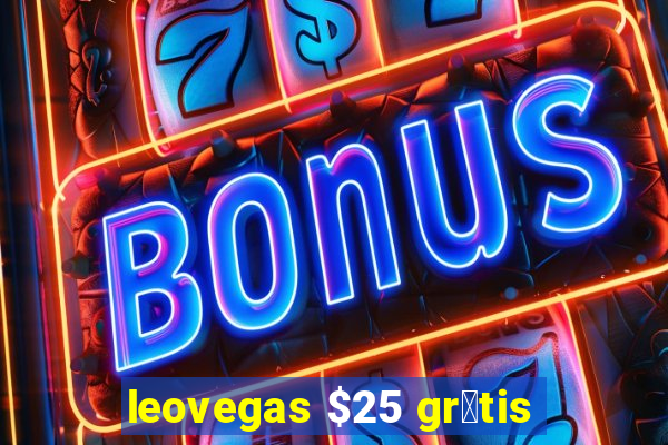 leovegas $25 gr谩tis