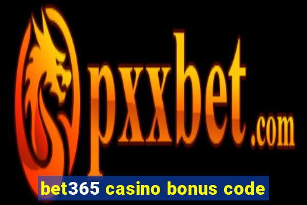 bet365 casino bonus code