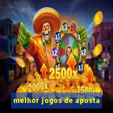 melhor jogos de aposta