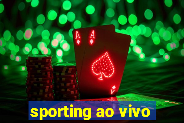 sporting ao vivo