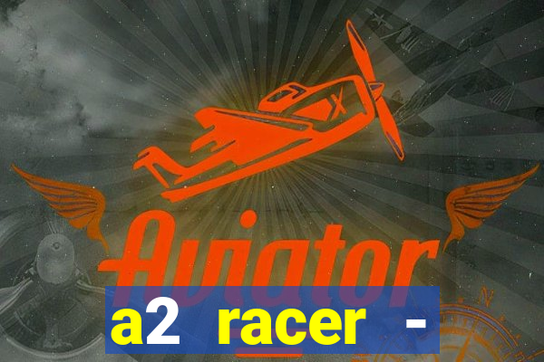 a2 racer - riscando o asfalto filme completo dublado download