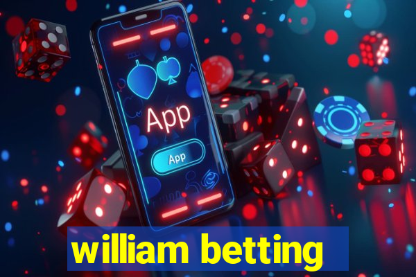 william betting