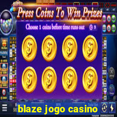 blaze jogo casino