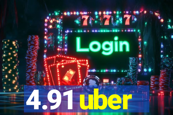 4.91 uber