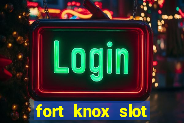 fort knox slot machine review