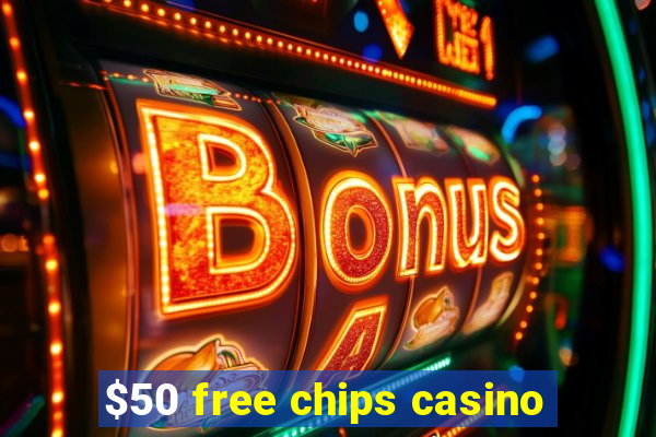 $50 free chips casino