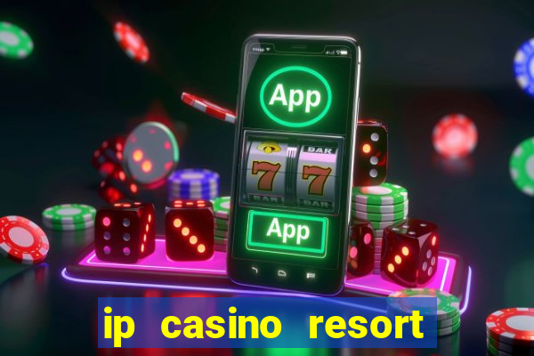 ip casino resort and spa biloxi mississippi