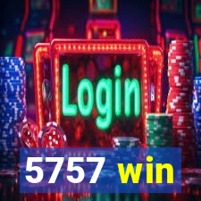 5757 win