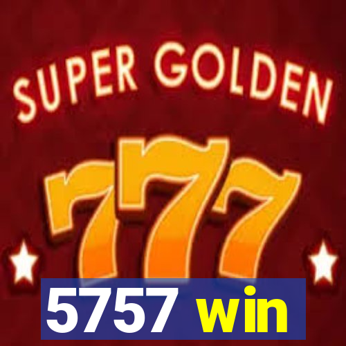 5757 win