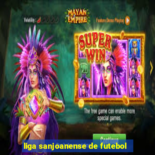 liga sanjoanense de futebol