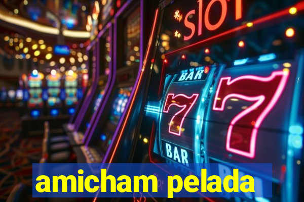 amicham pelada