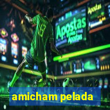 amicham pelada