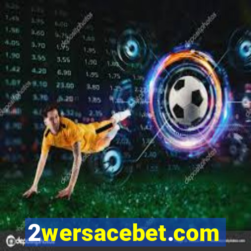 2wersacebet.com