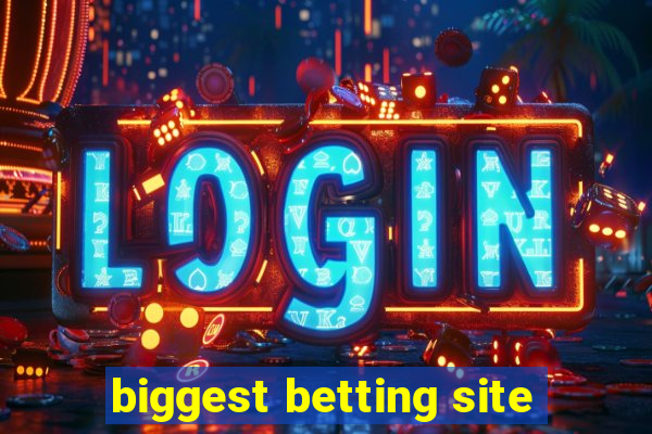 biggest betting site