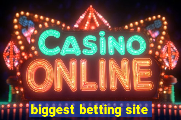 biggest betting site